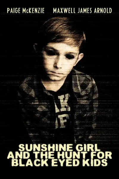 Sunshine Girl and the Hunt for Black Eyed Kids (2012) poster