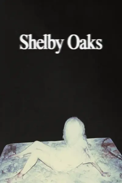 Shelby Oaks (2024) poster