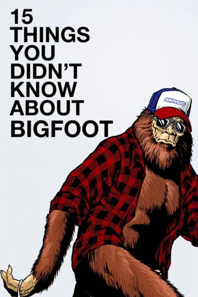 15 Things You Didn't Know About Bigfoot (#1 Will Blow Your Mind) (2019) poster